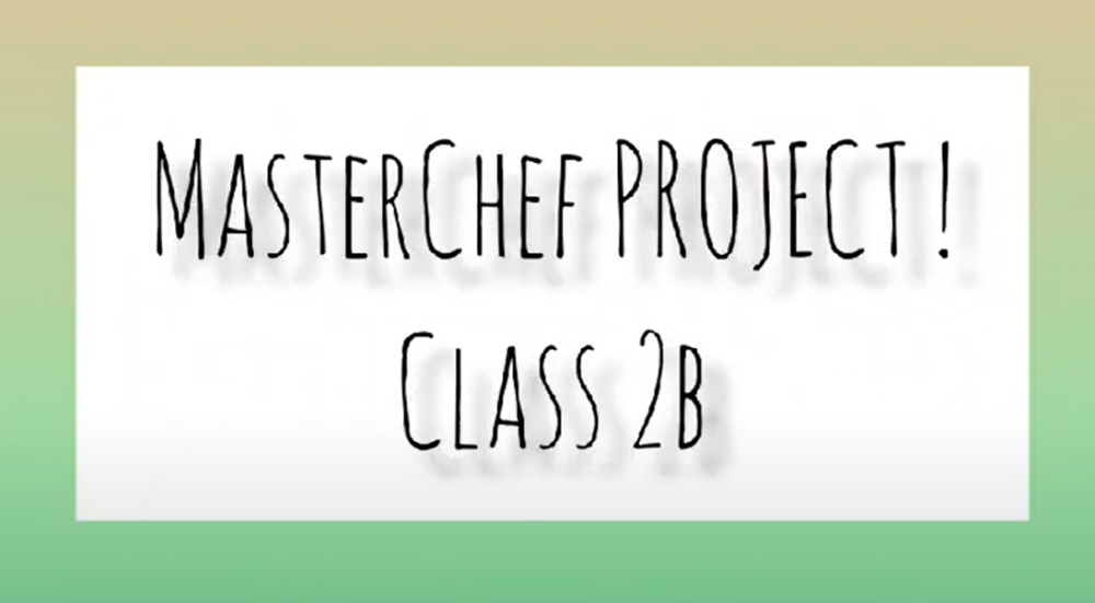 MasterChef Project! Class 2b
